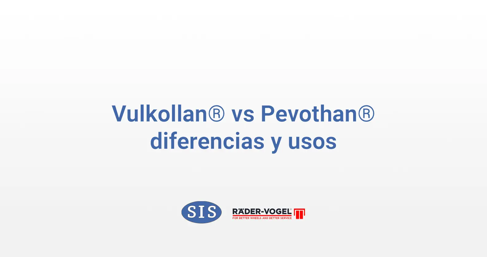 Vulkollan® vs Pevothan® diferencias y usos