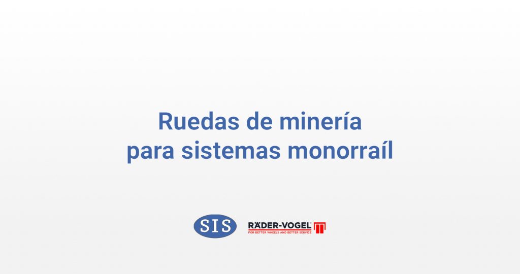 ruedas mineria sistemas monorraíl